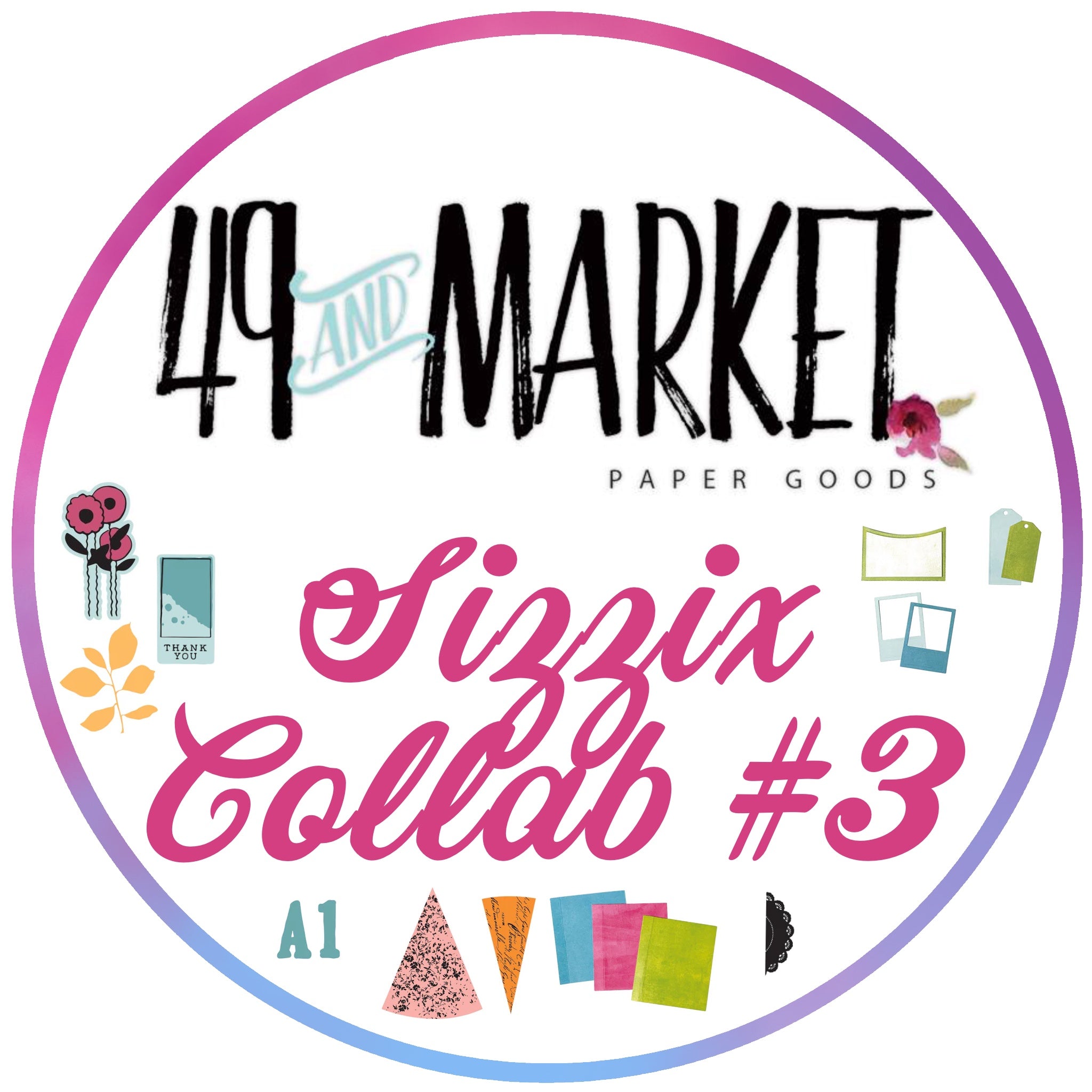 BUY IT ALL: 49 & Market/Sizzix Collab #3
